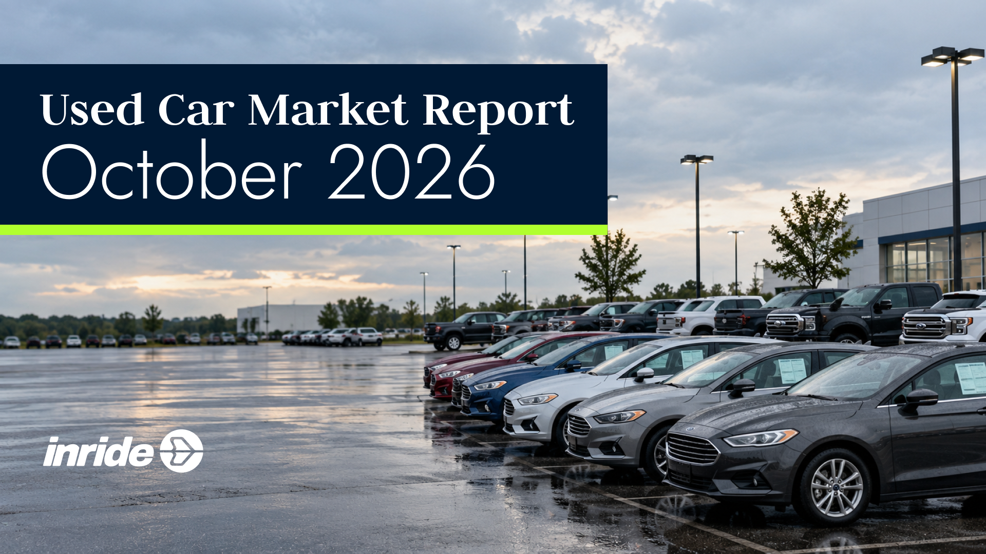 Used car lot at a franchise dealership with compact sedans in front and pickups and SUVs behind, for the Used Car Market Report: October 2026
